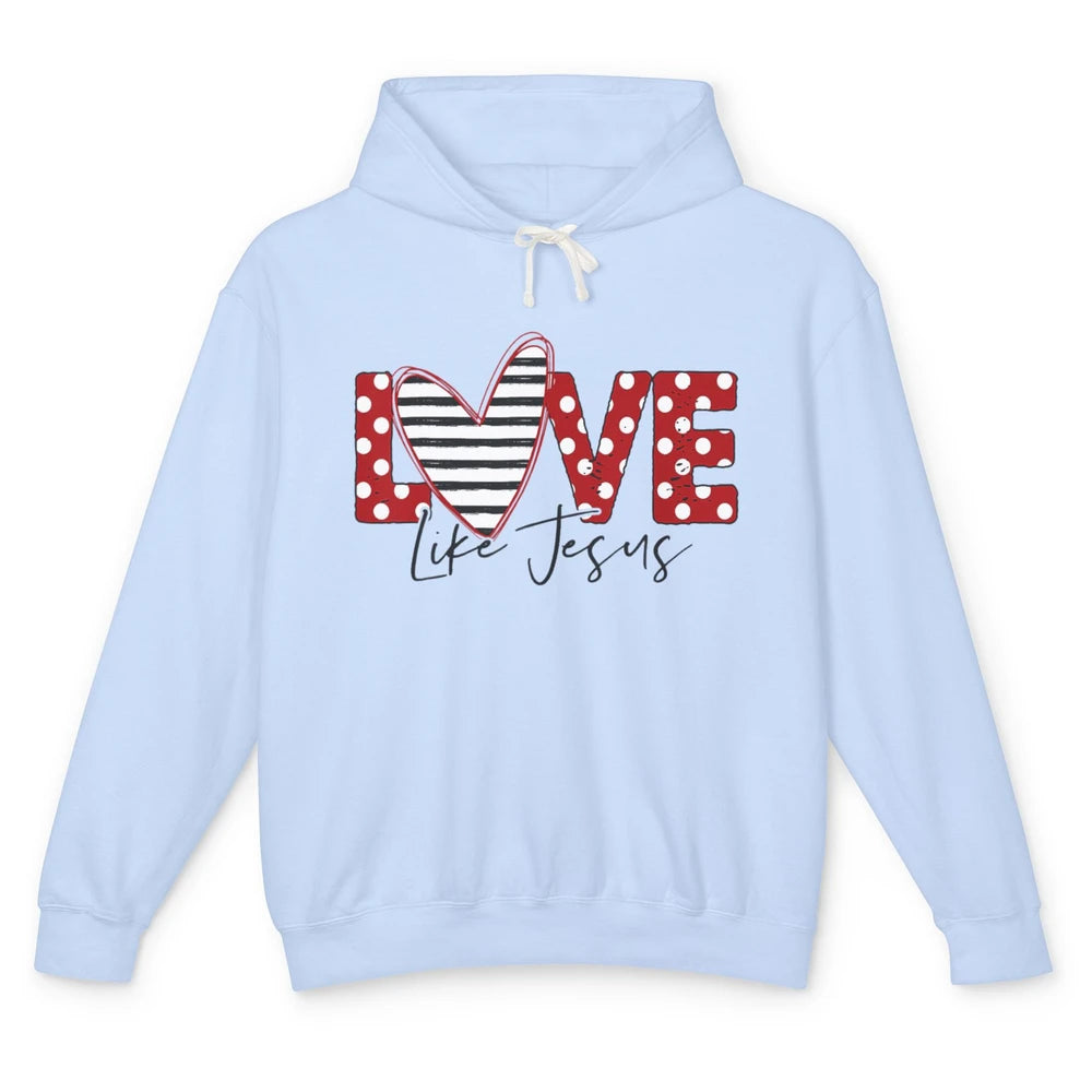 Love Like Jesus Valentine God Christian Religion Bible Verse Unisex Lightweight Hoodie