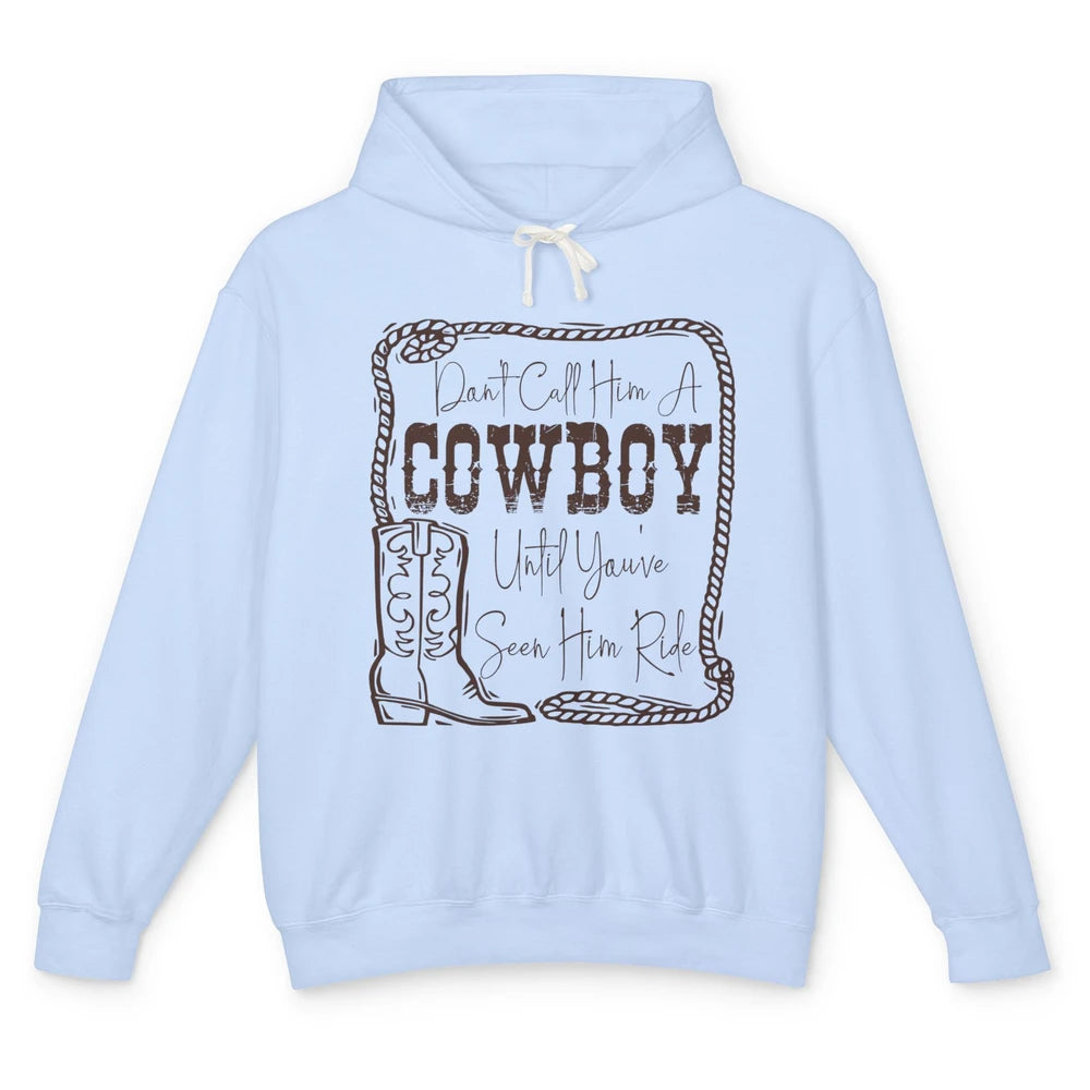 Vintage Cowboy Boots Don't Call Him A Cowboy Western Country Unisex Lightweight Hoodie