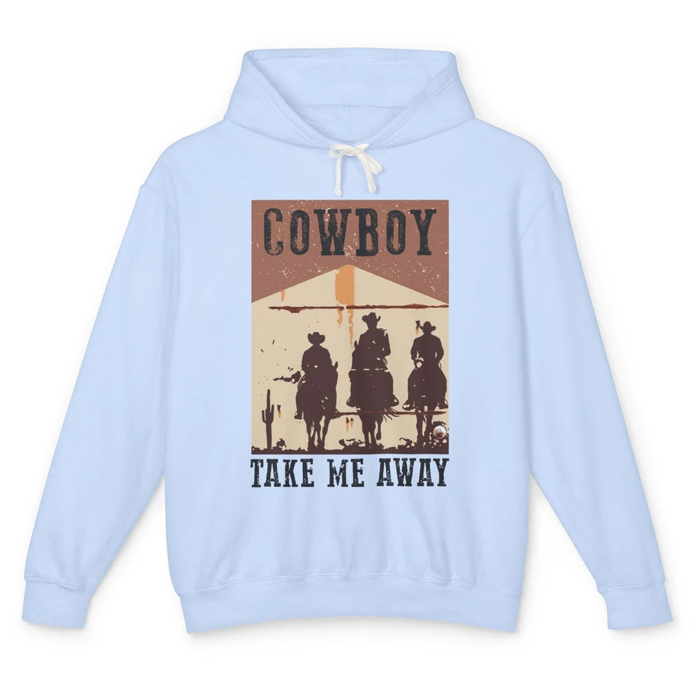 Retro Cowboy Riding Horse Take Me Away Western Country Girls Unisex Lightweight Hoodie