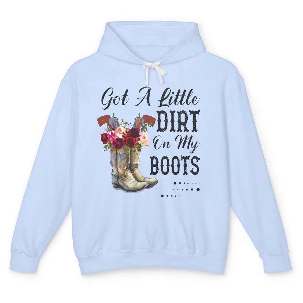 Cowgirl Got A Little Dirt On My Boots Western Country Girl Unisex Lightweight Hoodie