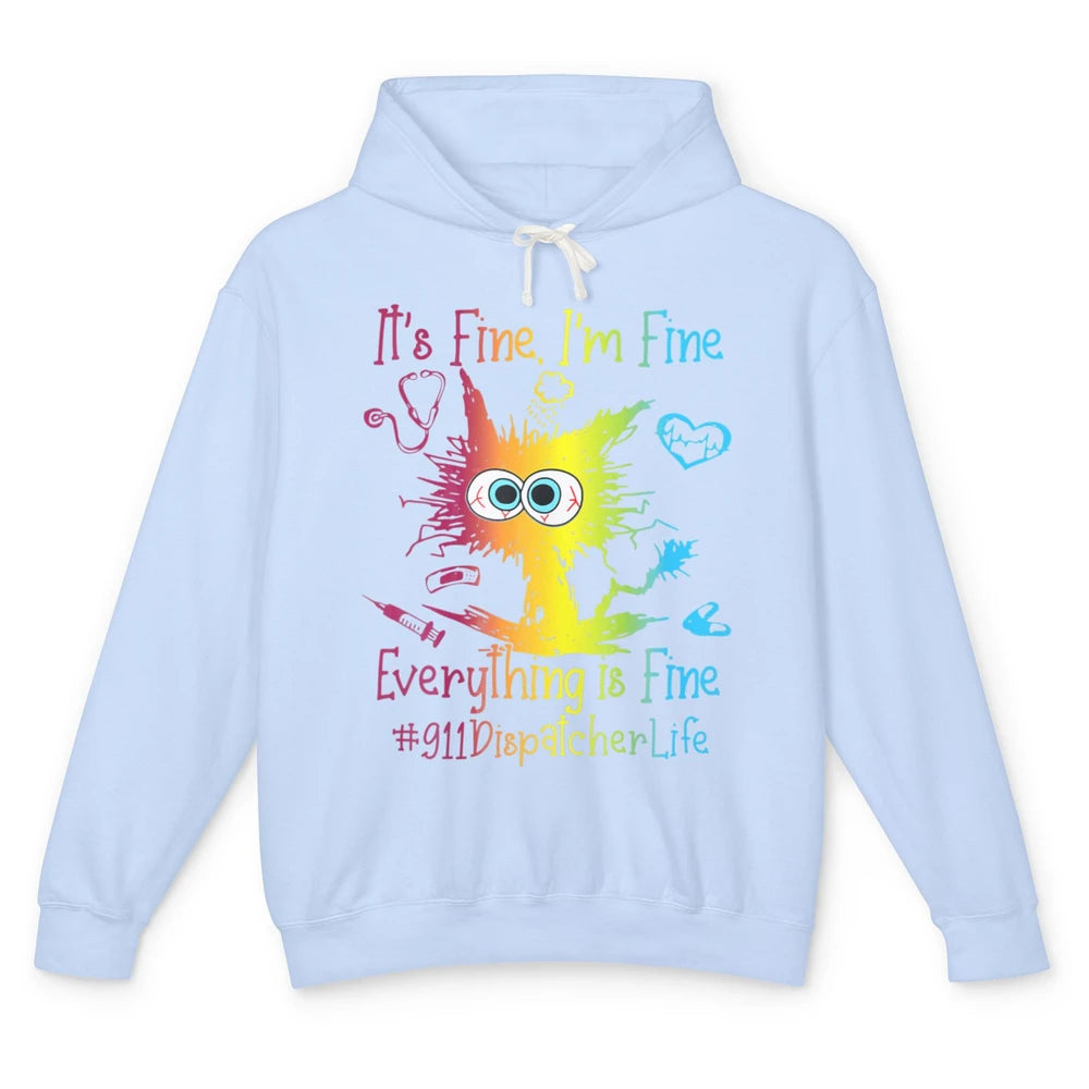 Funny Colorful Cat 911 Dispatcher Life Everything Is Fine Unisex Lightweight Hoodie