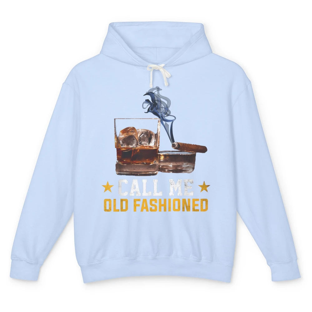 Call Me Old Fashioned Whiskey Cigar Smoker Wine Shot Drink Unisex Lightweight Hoodie