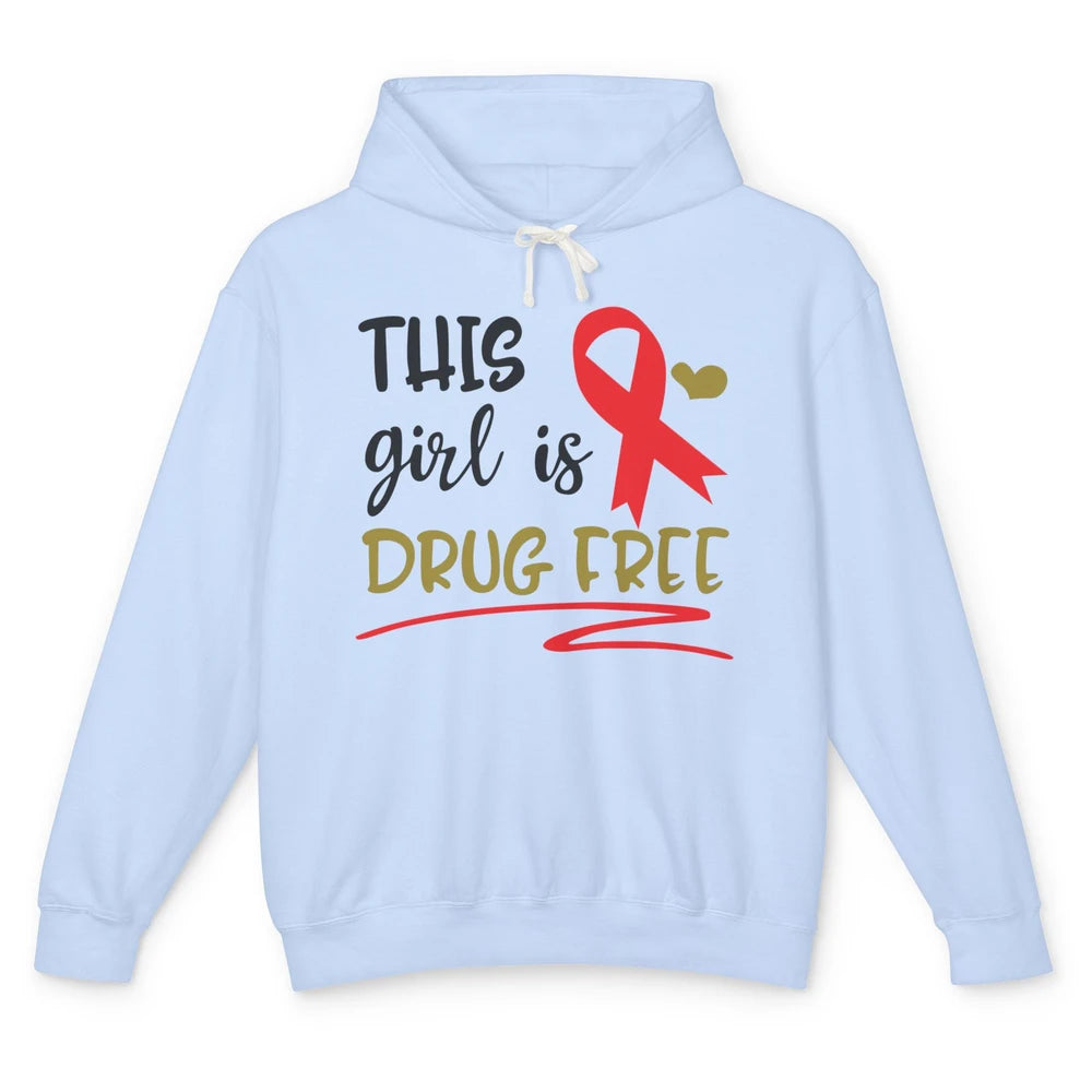 This Girl Is Drug Free Red Ribbon Week Say No To Drugs Unisex Lightweight Hoodie