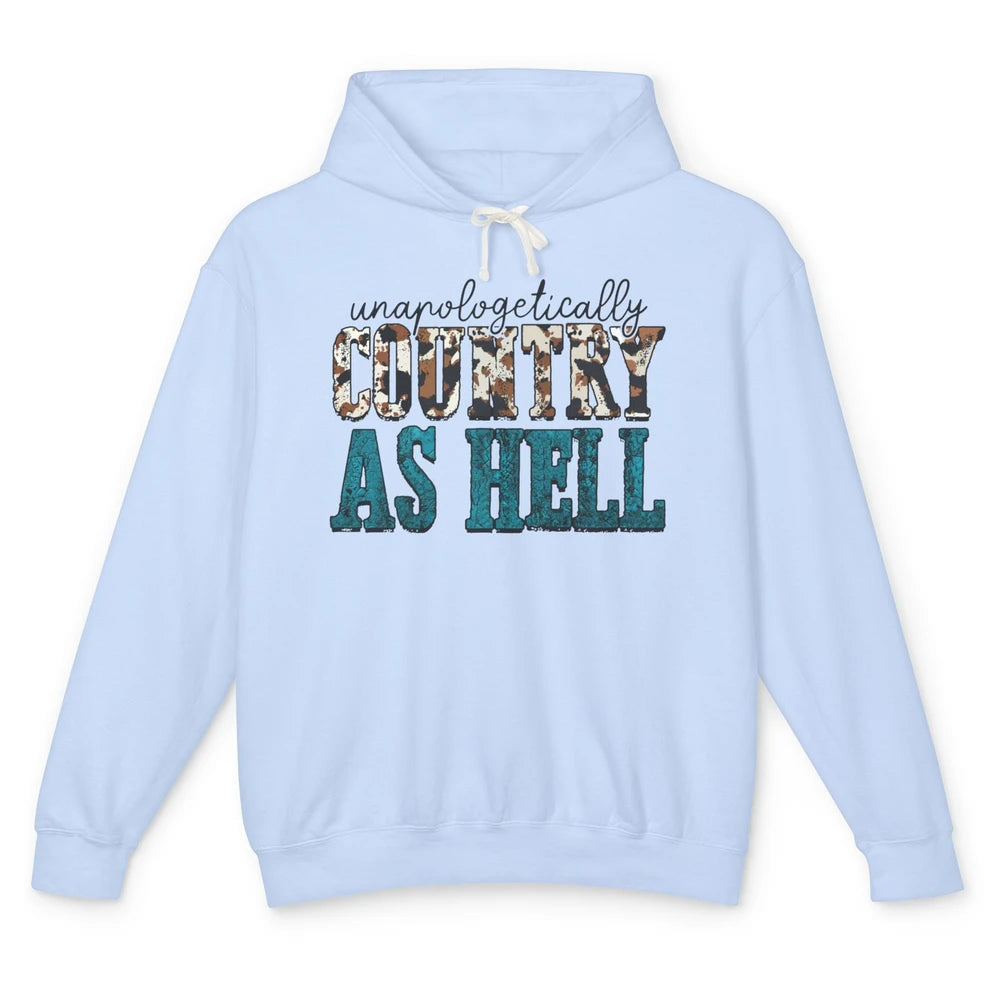 Unapologetically Country As Hell Western Country Cowgirl Unisex Lightweight Hoodie