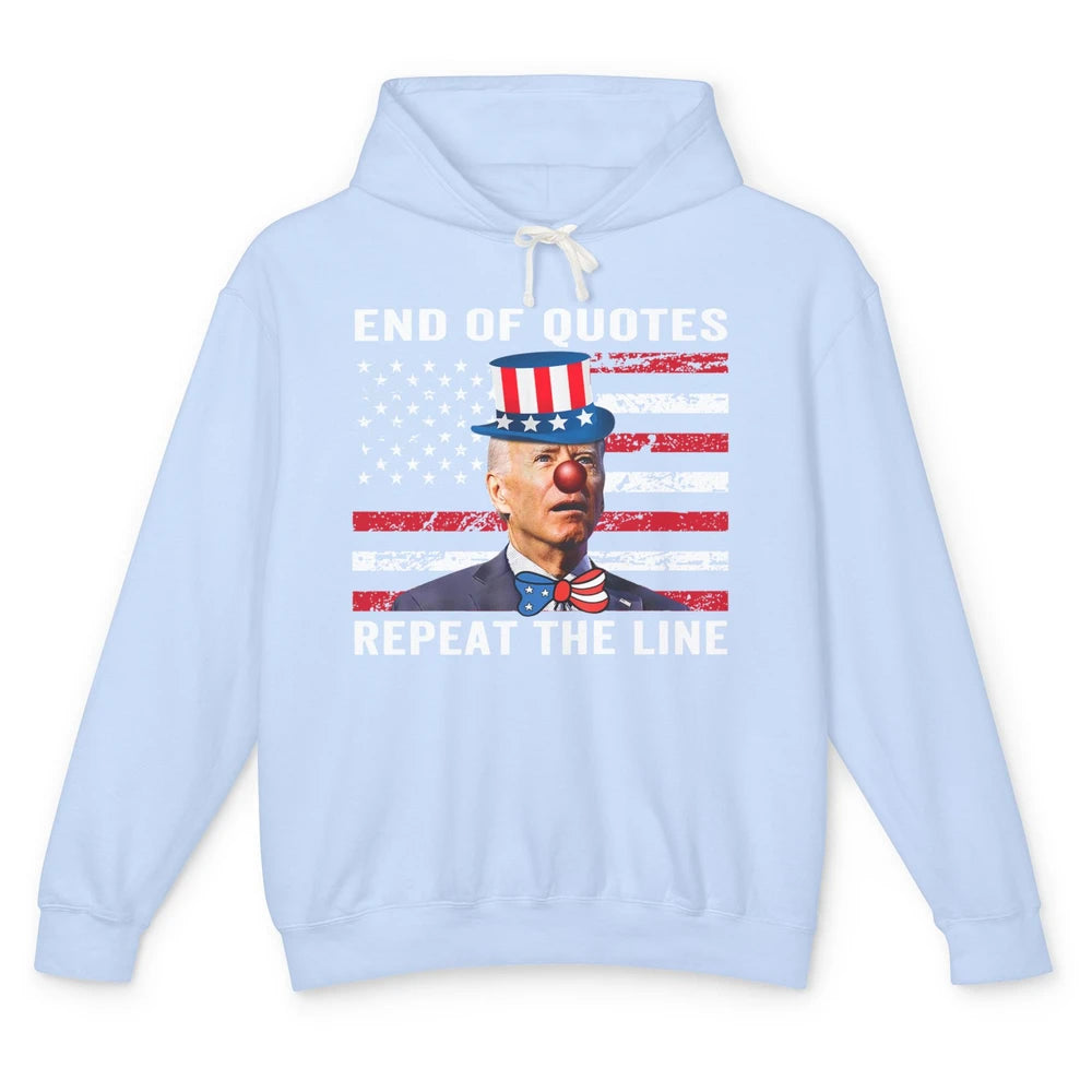 Funny Biden Clown End Of Quotes Repeat The Line Anti Liberal Unisex Lightweight Hoodie