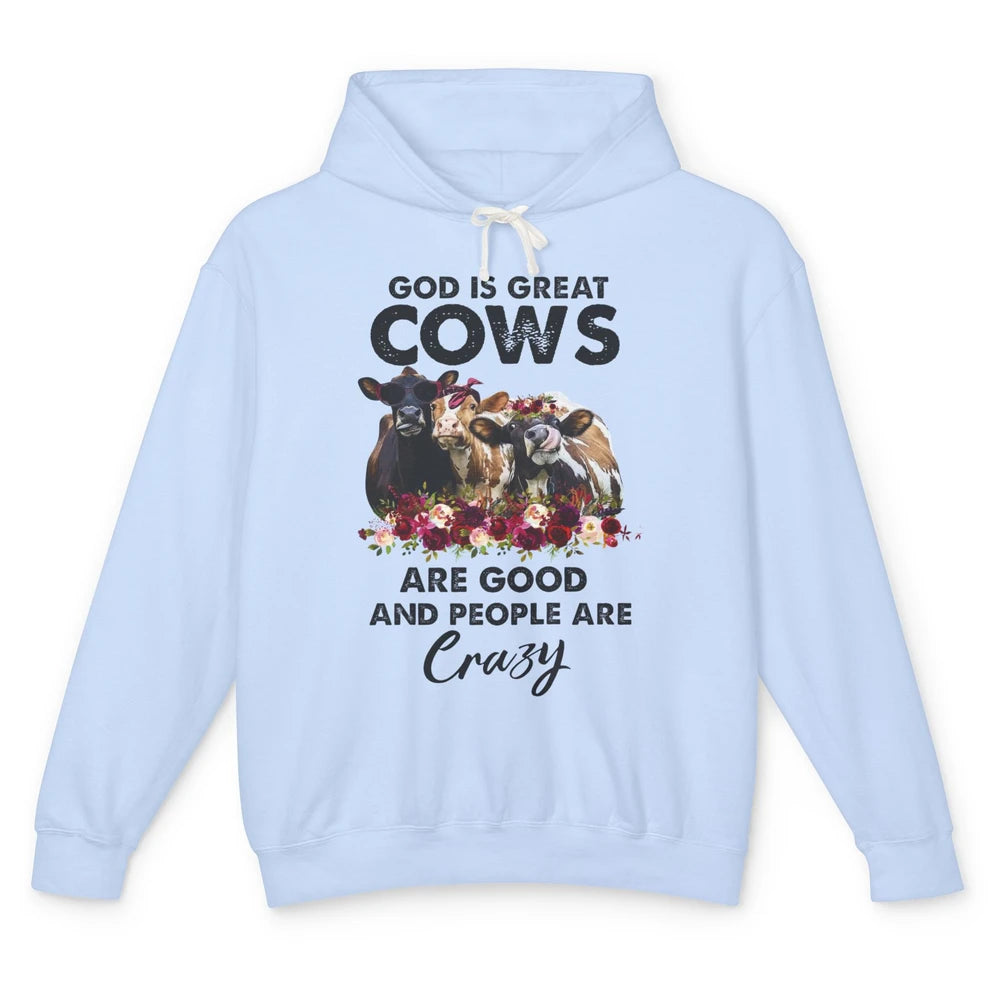 Heifer Gang God Is Great Cows Are Good And People Are Crazy Unisex Lightweight Hoodie