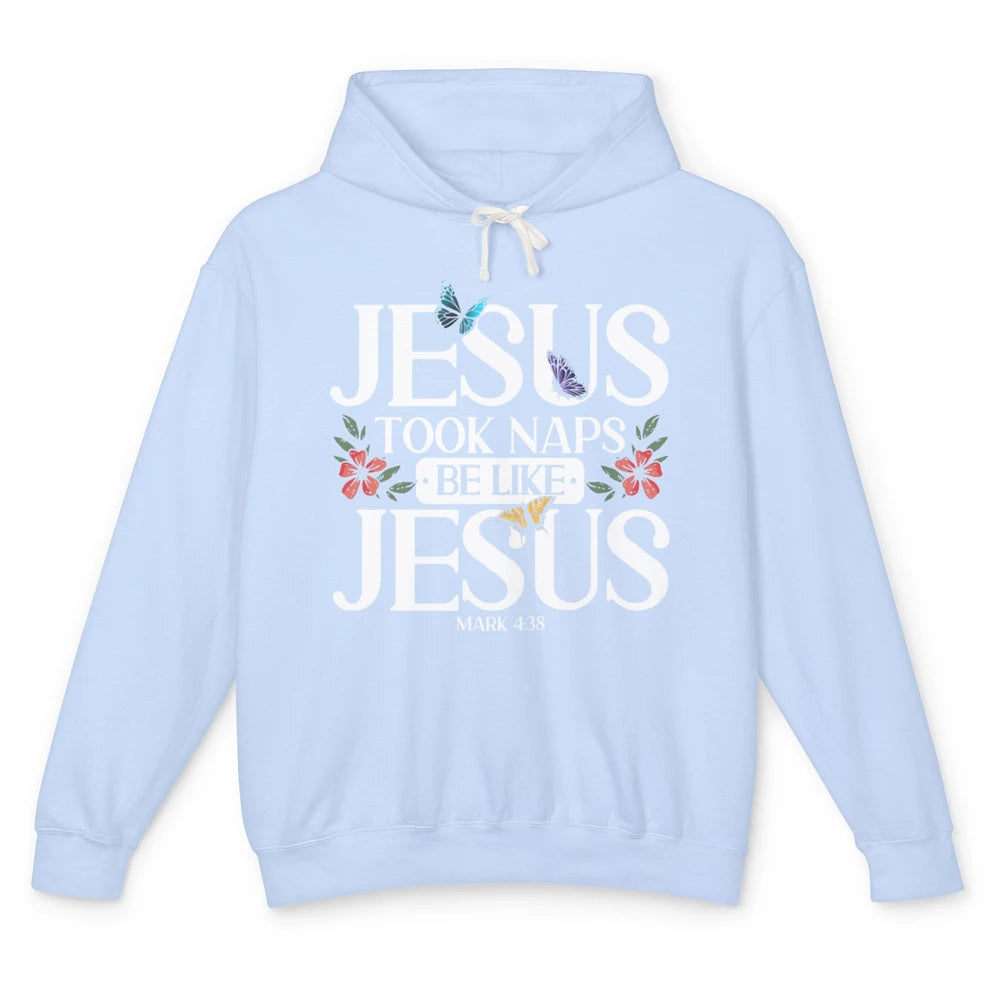 Jesus Took Naps God Faith Jesus Christian Bible Religious Unisex Lightweight Hoodie