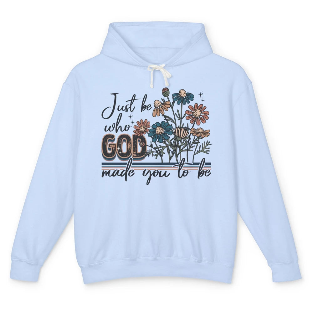 Just Be Who God Made You To Be Vintage Jesus Floral Unisex Lightweight Hoodie