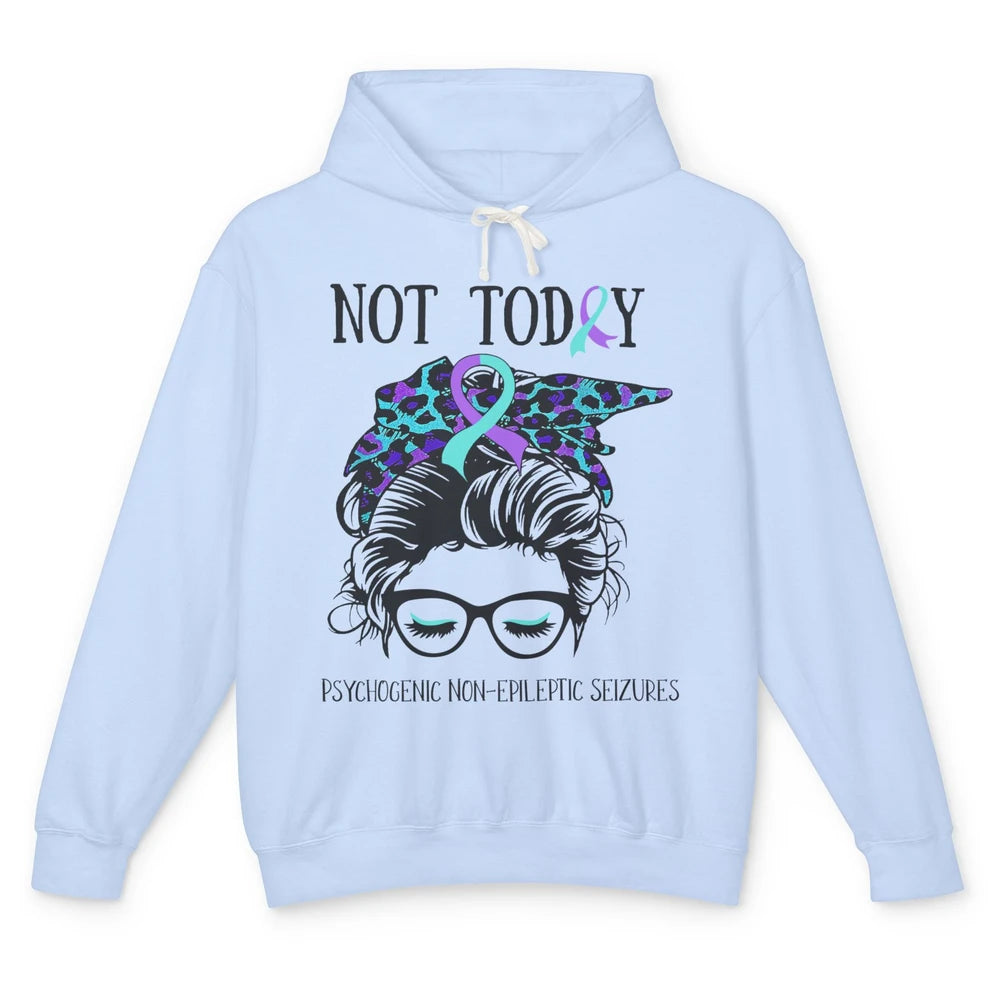 Not Today Psychogenic Non-epileptic Seizures Messy Bun PNES Unisex Lightweight Hoodie