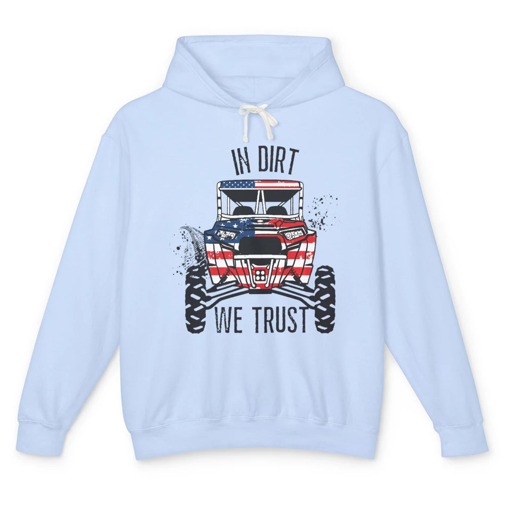 In Dirt Trust America Flag Ride Dirty UTV SXS Rider Offroad Unisex Lightweight Hoodie