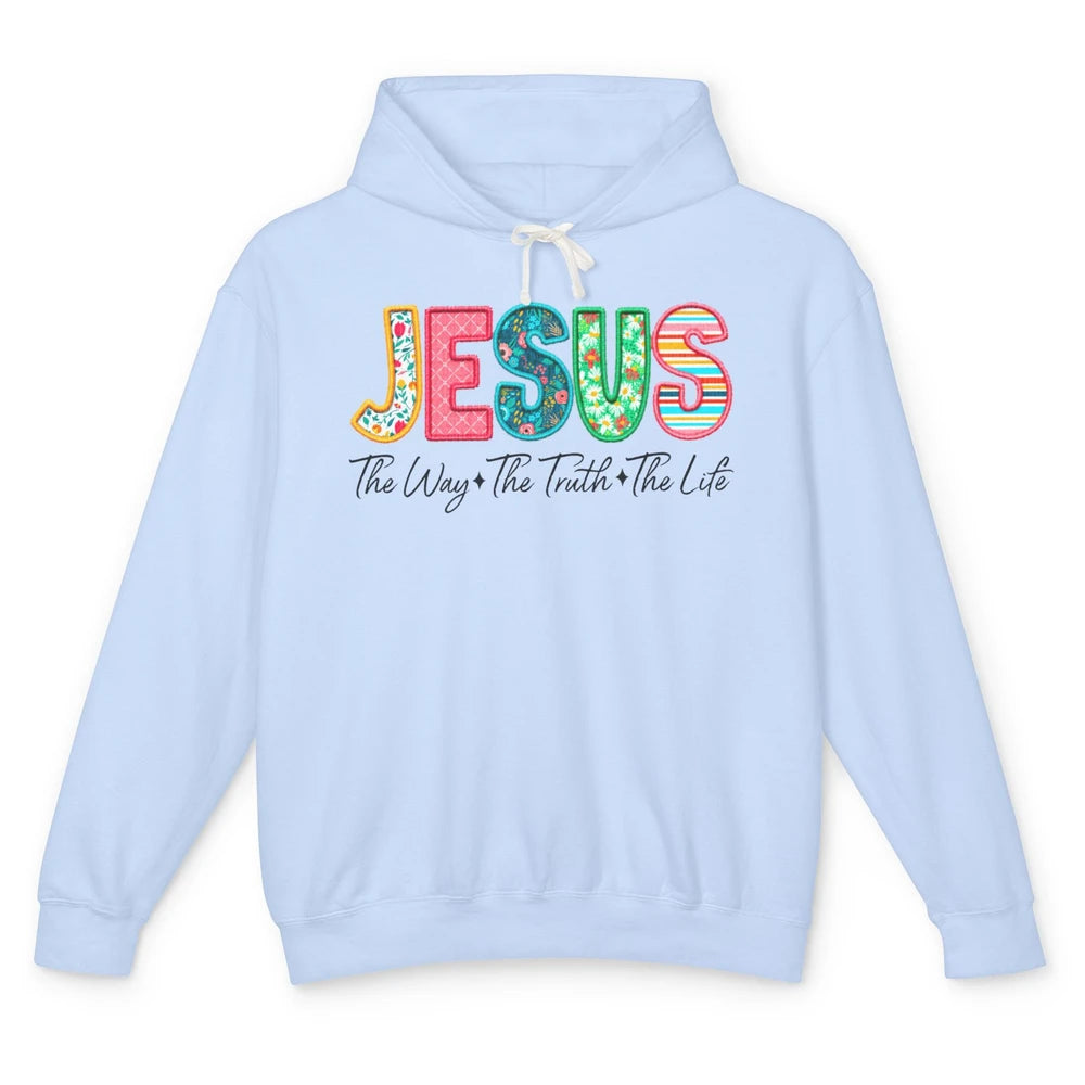 Christian Faith Jesus The Way The Truth The Life Religious Unisex Lightweight Hoodie