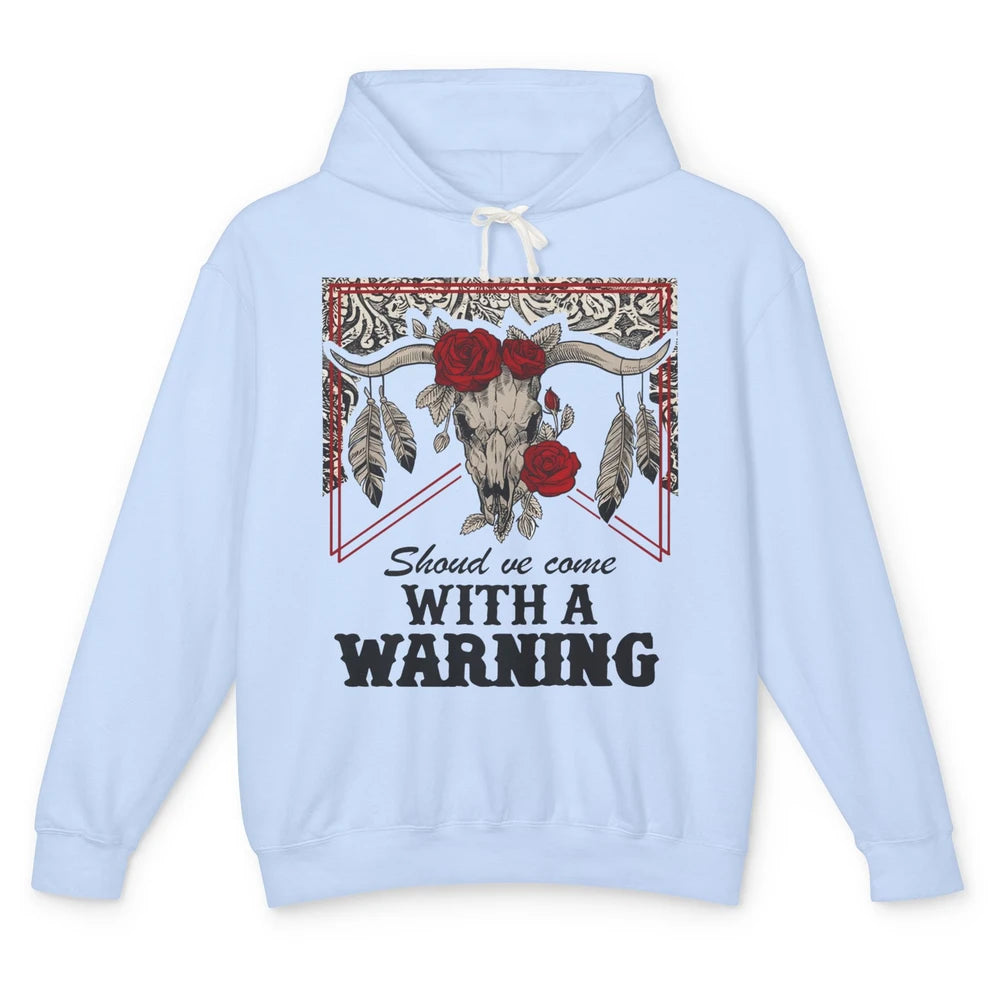 Boho Bull Skull Roses Should've Come With A Warning Western Unisex Lightweight Hoodie