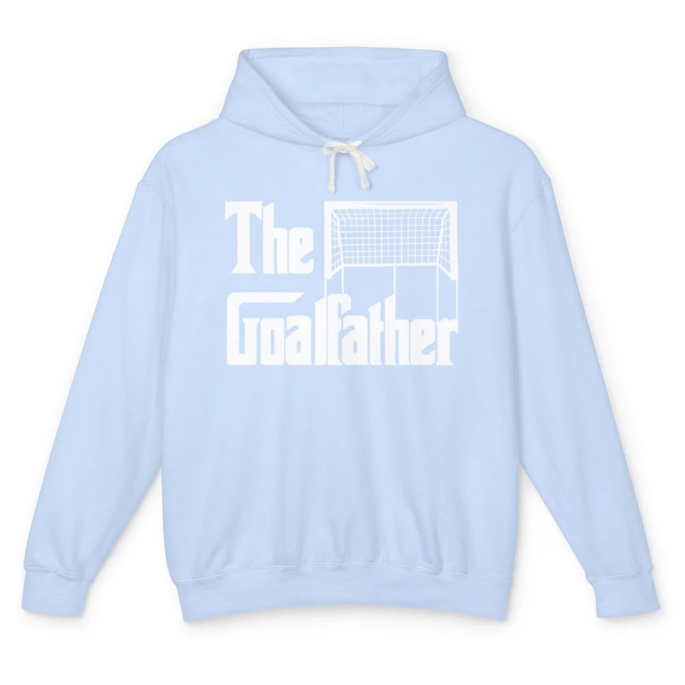 The Goalfather Dad Soccer Goalkeeper Footballer Father Gift Unisex Lightweight Hoodie