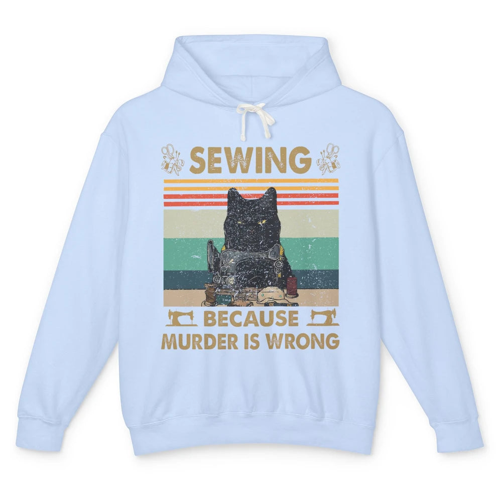 Vintage Black Cat Sewing Because Murder is Wrong Yarning Unisex Lightweight Hoodie