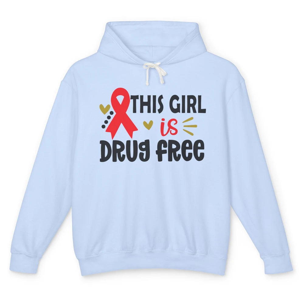 This Girl Is Drug Free Red Ribbon Week Say No To Drugs Unisex Lightweight Hoodie