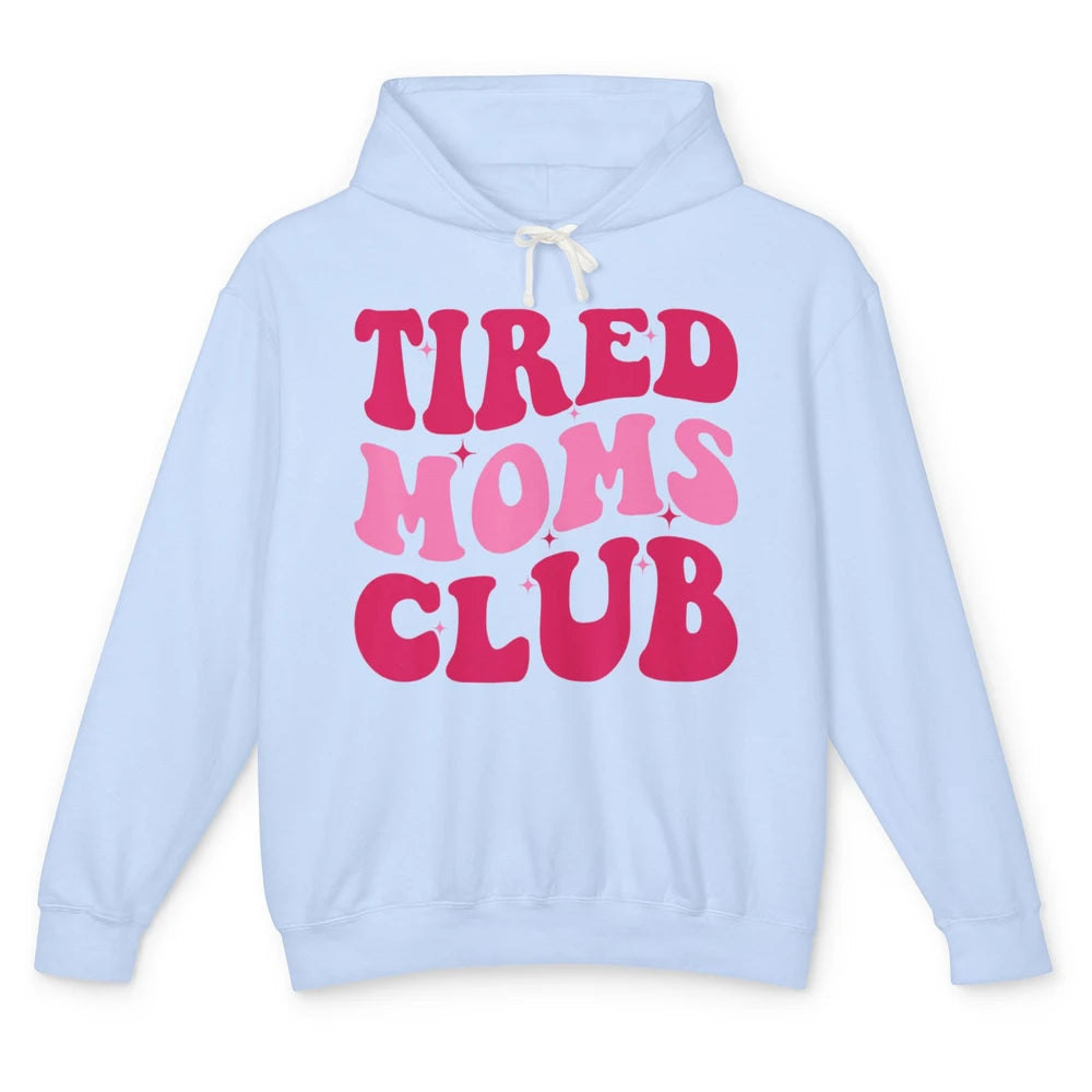 Groovy Tired Moms Club Saying Cute Wavy Retro 70s Mother Day Unisex Lightweight Hoodie