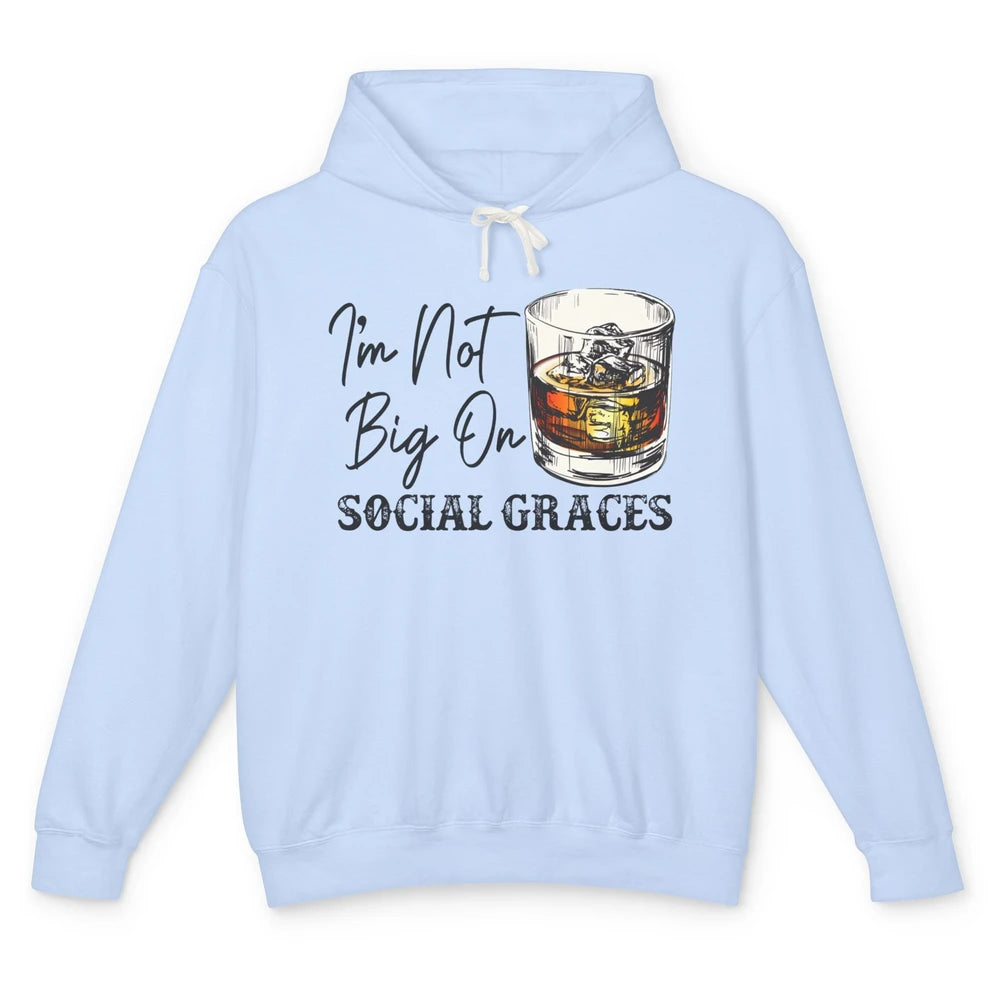 Vintage Whiskey I'm Not Big On Social Graces Western Country Unisex Lightweight Hoodie