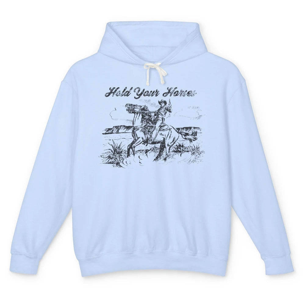 Retro Cowboy Rodeo Hold Your Horses Western Country Cowgirls Unisex Lightweight Hoodie