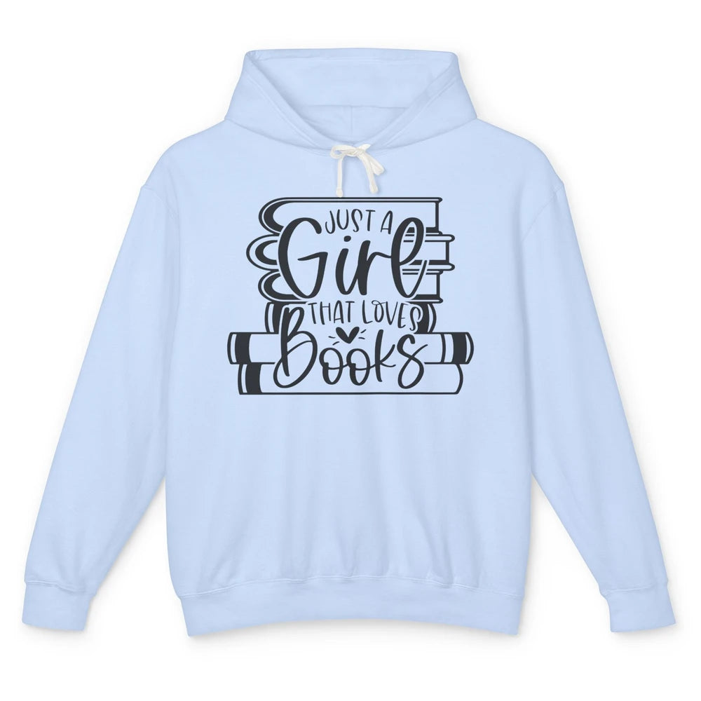 Funny Book Lovers Just A Girl That Loves Book Librarian Girl Unisex Lightweight Hoodie