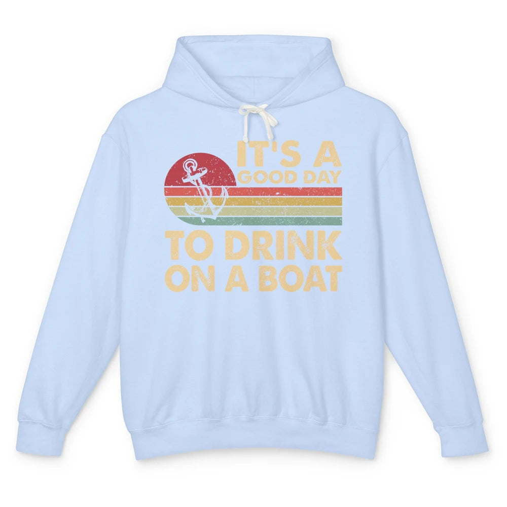 Vintage Boat Captain It's A Good Day To Drink On A Boat Unisex Lightweight Hoodie