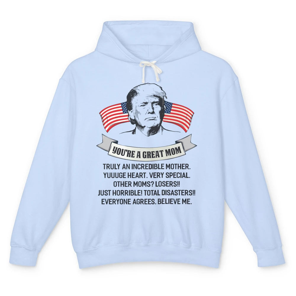 Trump Mothers Day You Are A Great Mother Funny Mothers Day Unisex Lightweight Hoodie