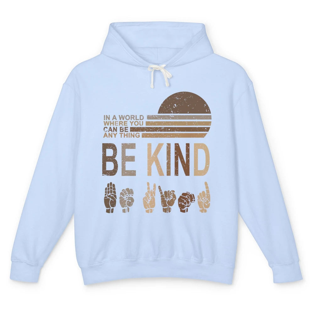 Retro Sign Language Be Kind Human Women Rights Anti Bullying Unisex Lightweight Hoodie