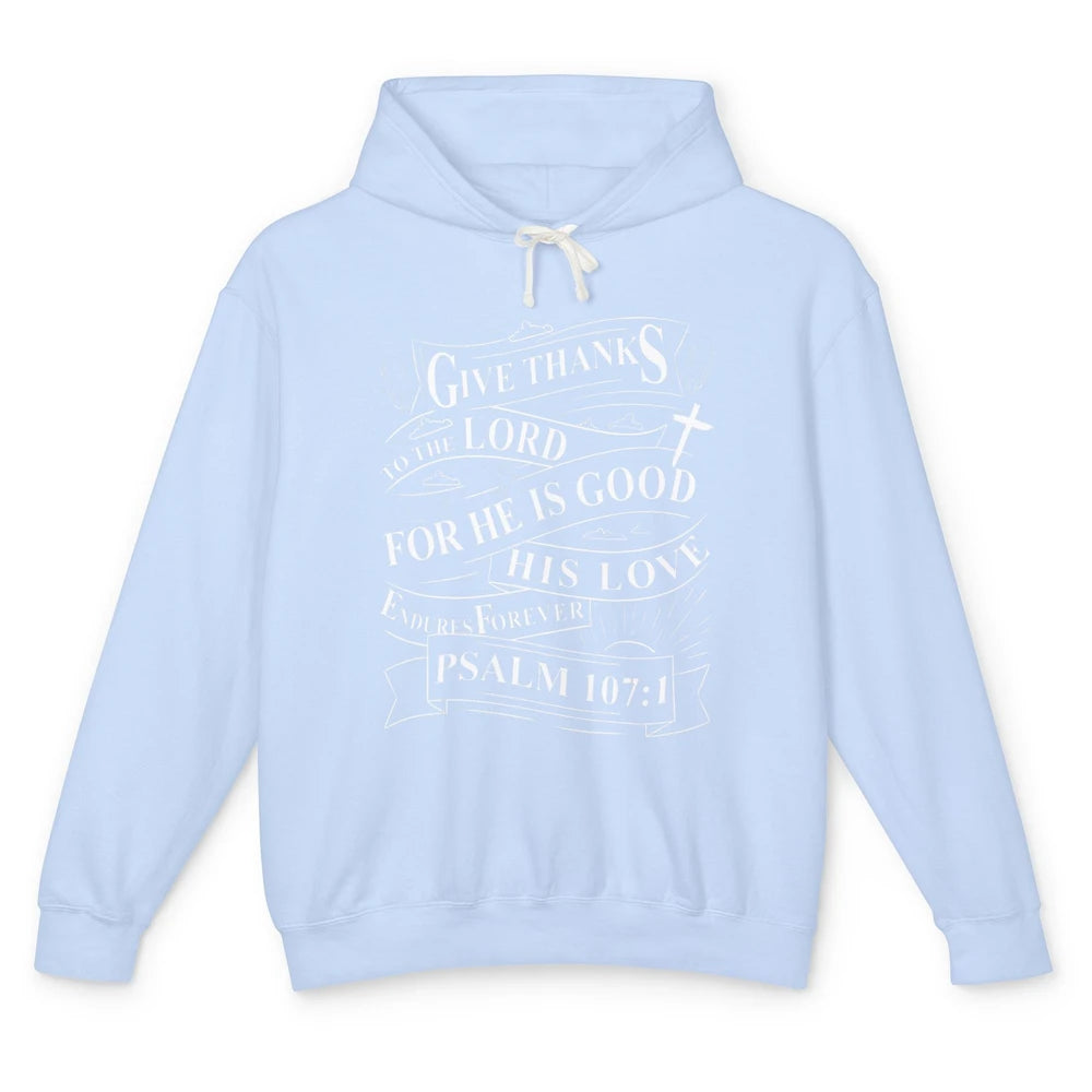 Give Thanks To Lord Bible Verse Jesus Christian Cross God Unisex Lightweight Hoodie