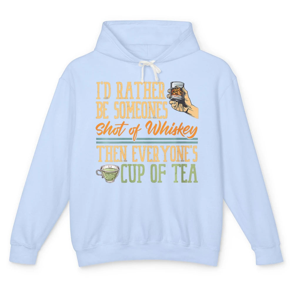 Funny Someone Shot Whiskey Wine Shot Than Cup Tea Bourbon Unisex Lightweight Hoodie