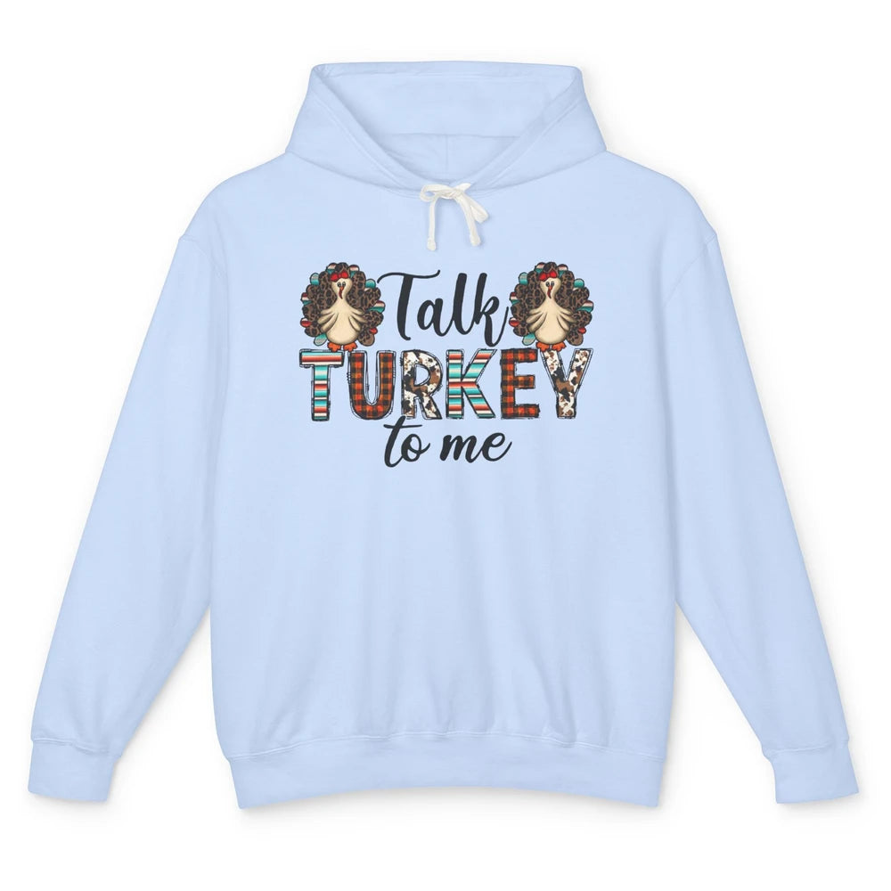 Leopard Turkey Talk Turkey To Me Western Thanksgiving Gift Unisex Lightweight Hoodie