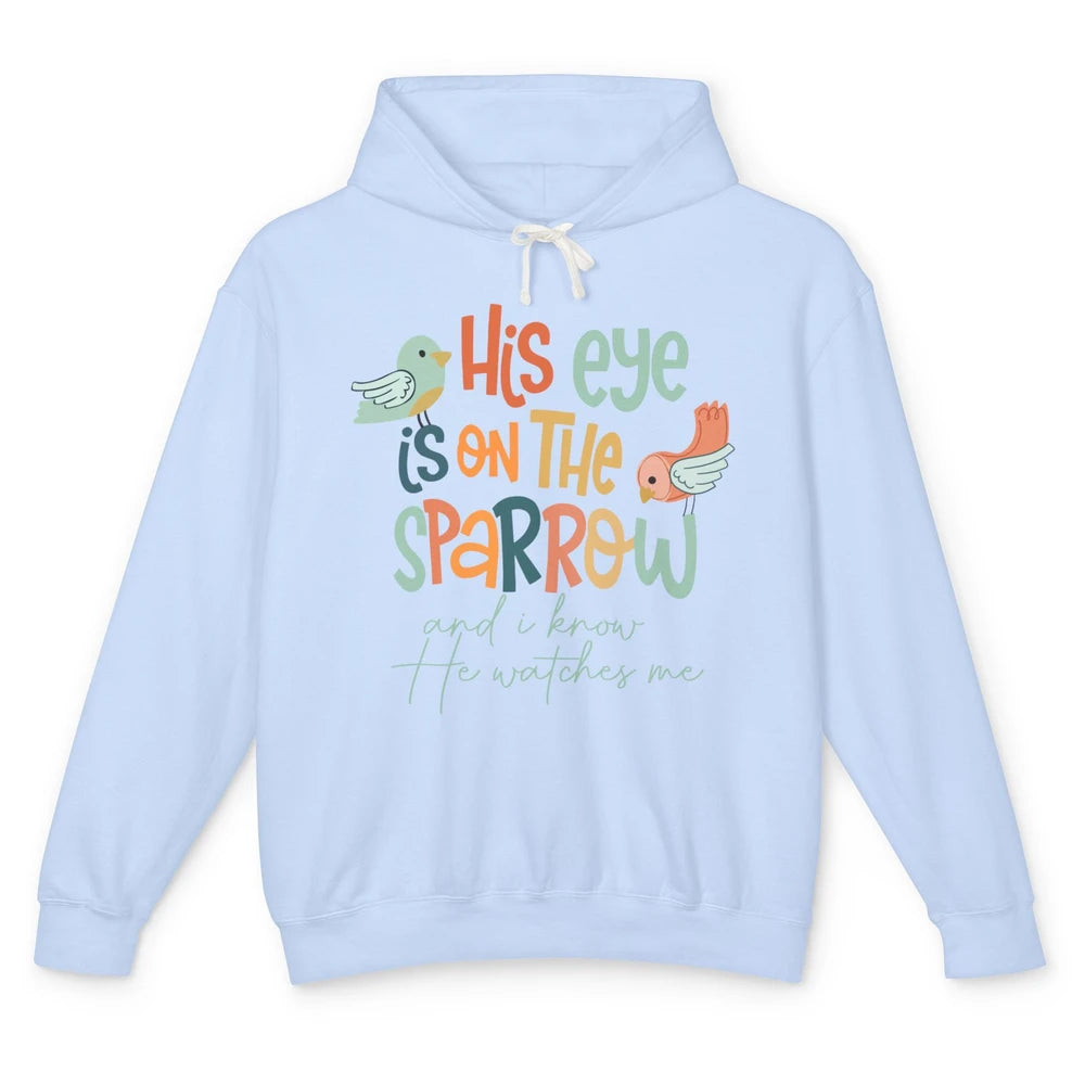 Christian His Eye Is On The Sparrow Bible Verse Religious Unisex Lightweight Hoodie