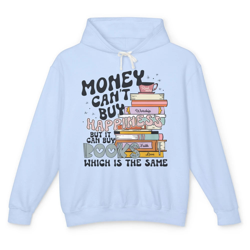 Bookish Money Can't Buy Happiness But Can Buy Books Booknerd Unisex Lightweight Hoodie