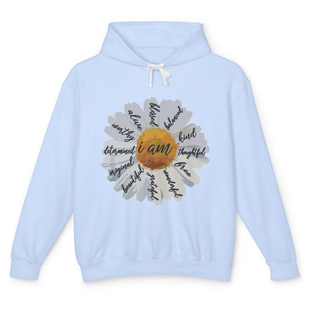 I Am Daisy Women Positive Affirmation Motivation Happy Mind Unisex Lightweight Hoodie