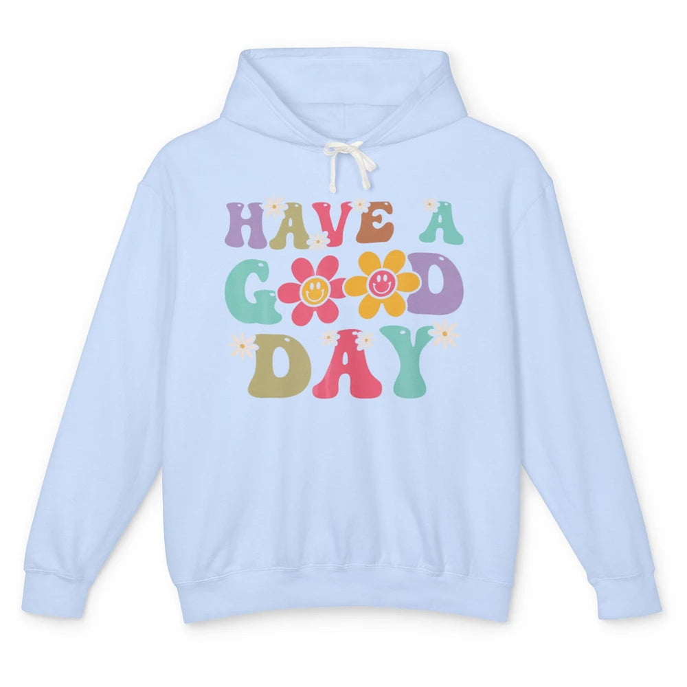 Smiling Face Daisy Have A Good Day Retro Positive Motivation Unisex Lightweight Hoodie