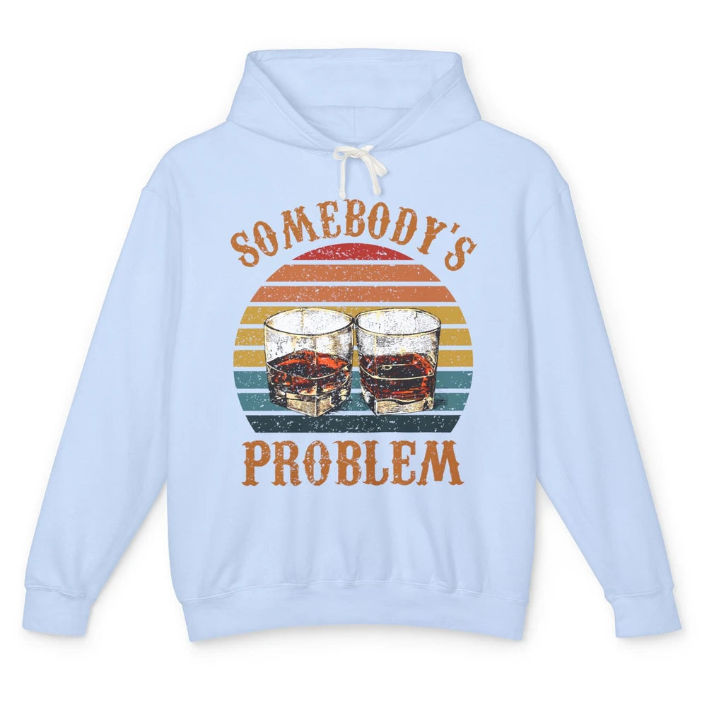 Vintage Whiskey Somebody's Problem Western Country Cowboy Unisex Lightweight Hoodie