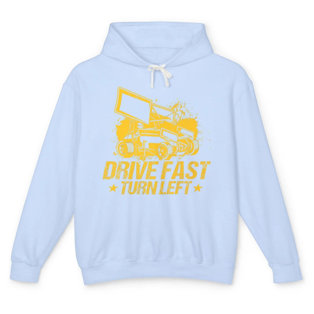 Drive Fast Turn Left Dirt Track Race Truck Sprint Car Retro Unisex Lightweight Hoodie