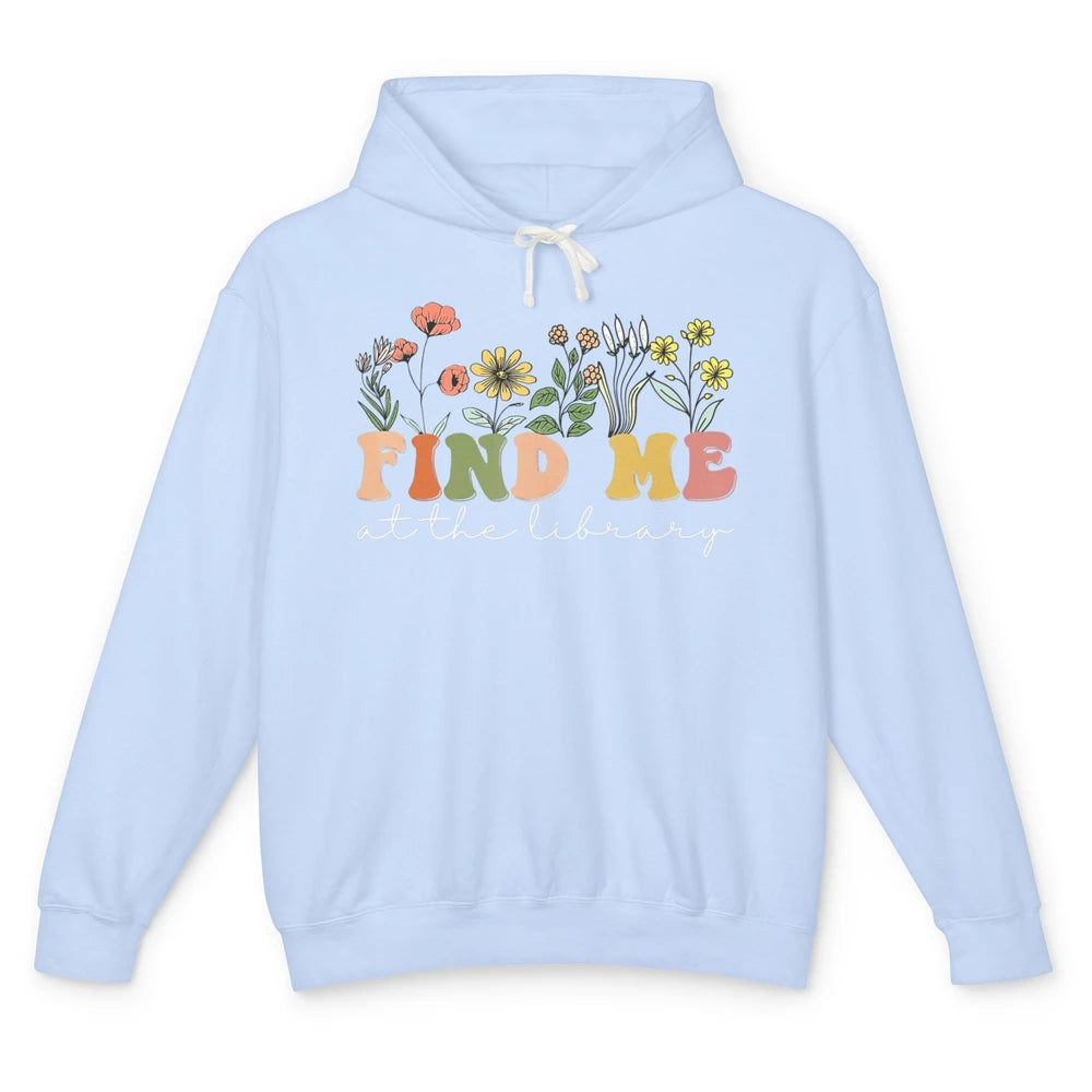 Find Me At The Library Minimalist Wildflower Librarian Nerd Unisex Lightweight Hoodie