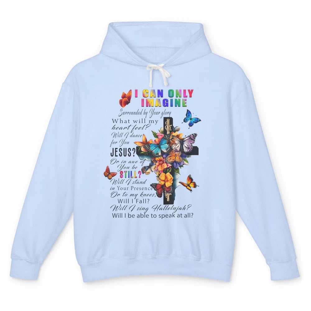 Butterflies Christian Cross I Can Imagine Bible Religious Unisex Lightweight Hoodie