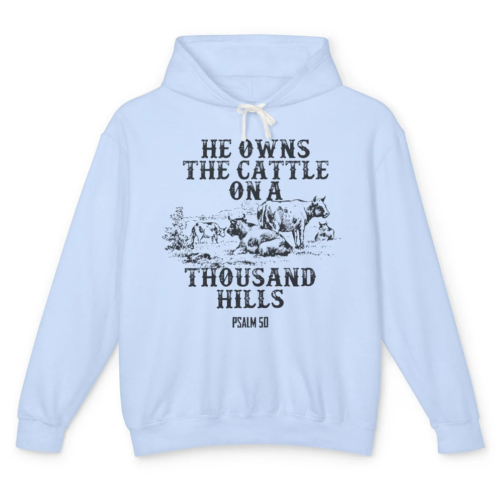 Cows He Owns The Cattle On Thousand Hill Bible Verse Western Unisex Lightweight Hoodie