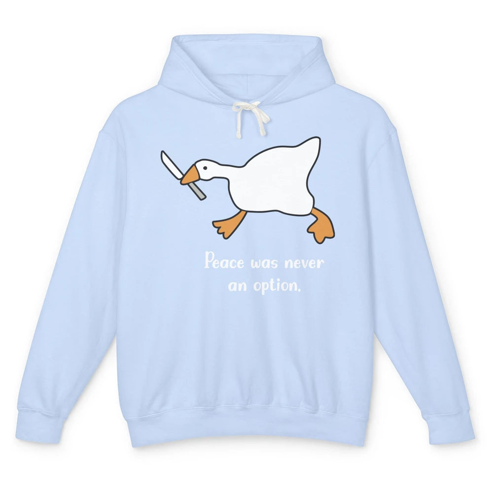 Funny Goose Peace Was Never An Option Sarcastic Goose Unisex Lightweight Hoodie