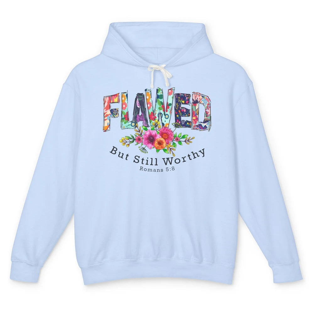 Floral Flawed But Still Worthy Bible Verse Lord Christian Unisex Lightweight Hoodie