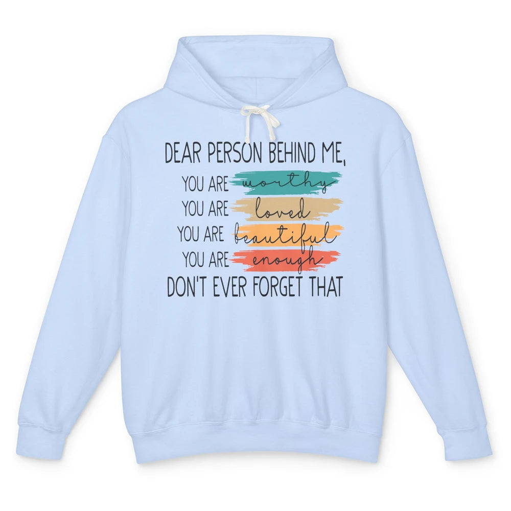 Dear Person Behind Me Positive Mind Quotes Mental Health Unisex Lightweight Hoodie