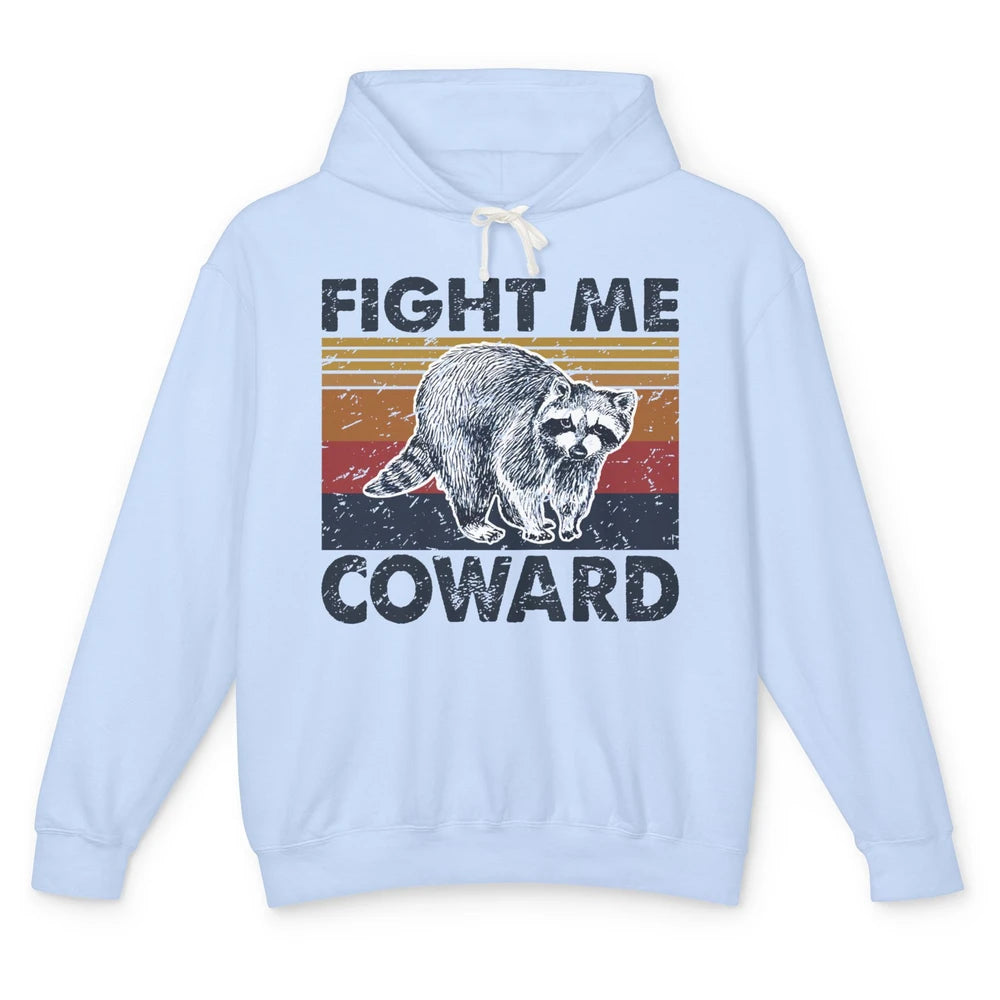 Vintage Raccoon Fight Me Coward Sarcastic Racoon Inspiration Unisex Lightweight Hoodie