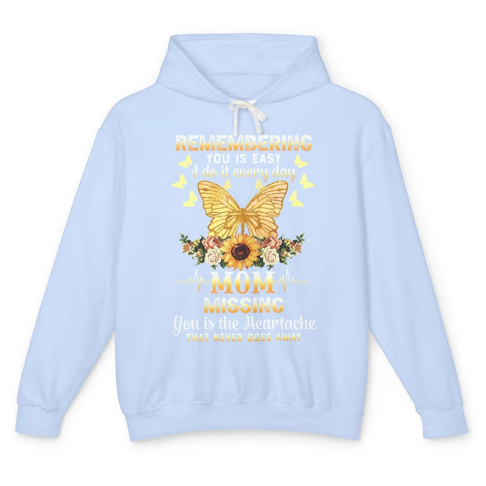 Mother In Heaven Missing You Is The Heartache Loving Memory Unisex Lightweight Hoodie