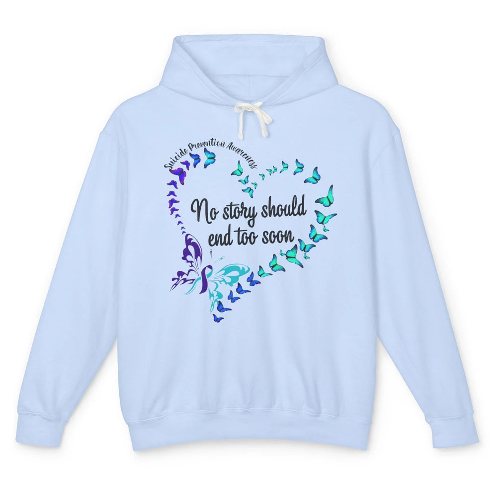 Suicide Prevention Butterflies No Story Should End Too Soon Unisex Lightweight Hoodie