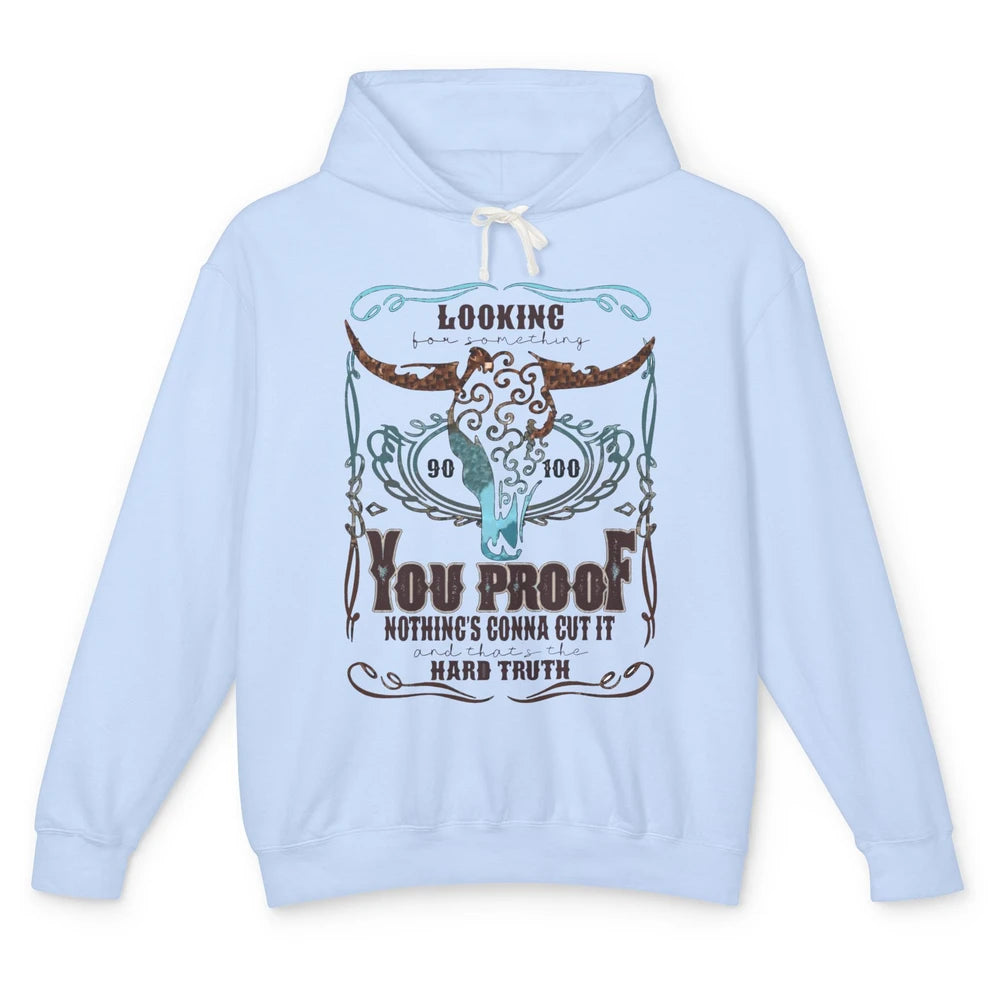 Retro I Need Something You Proof Western Country Cowboy Gift Unisex Lightweight Hoodie