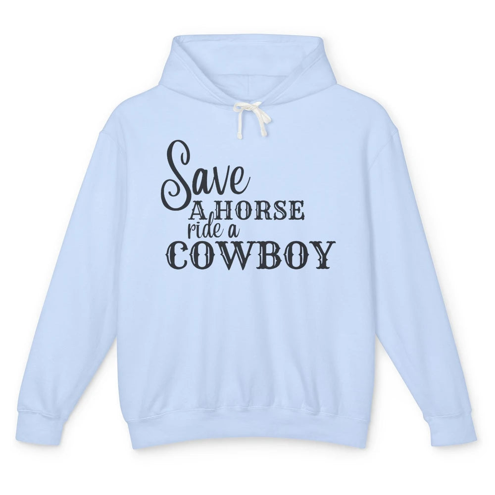 Retro Save A Horse Ride A Cowboy Western Country Cowboy Gift Unisex Lightweight Hoodie