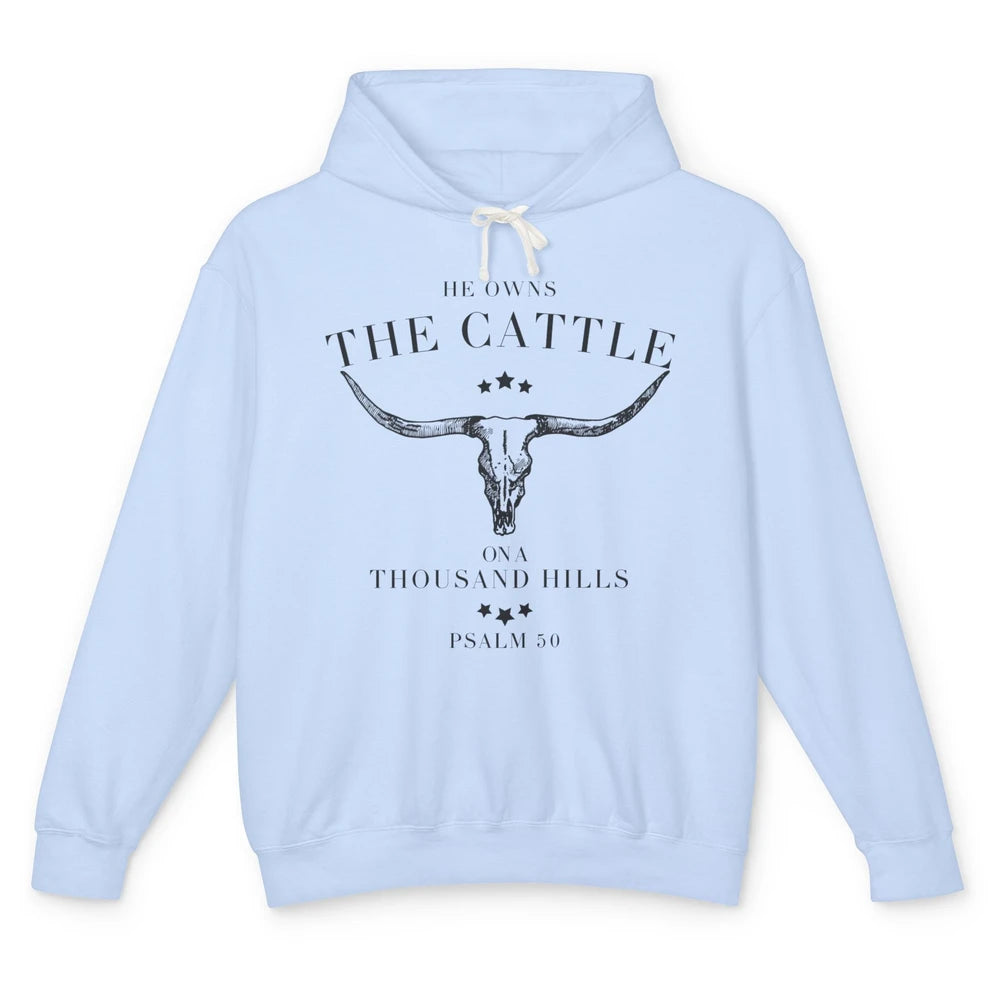 Bull Skull He Owns The Cattle On Thousand Hill Bible Western Unisex Lightweight Hoodie