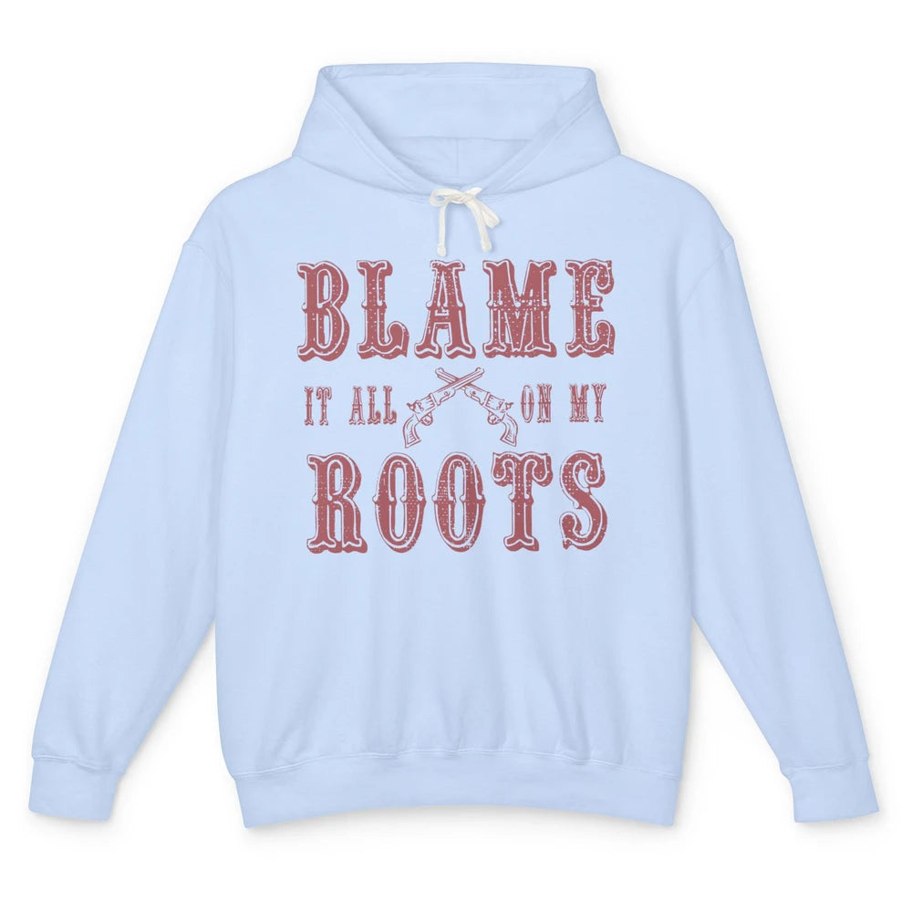 Retro Cowboy Boots Hat Blame It On My Roots Western Cowgirls Unisex Lightweight Hoodie