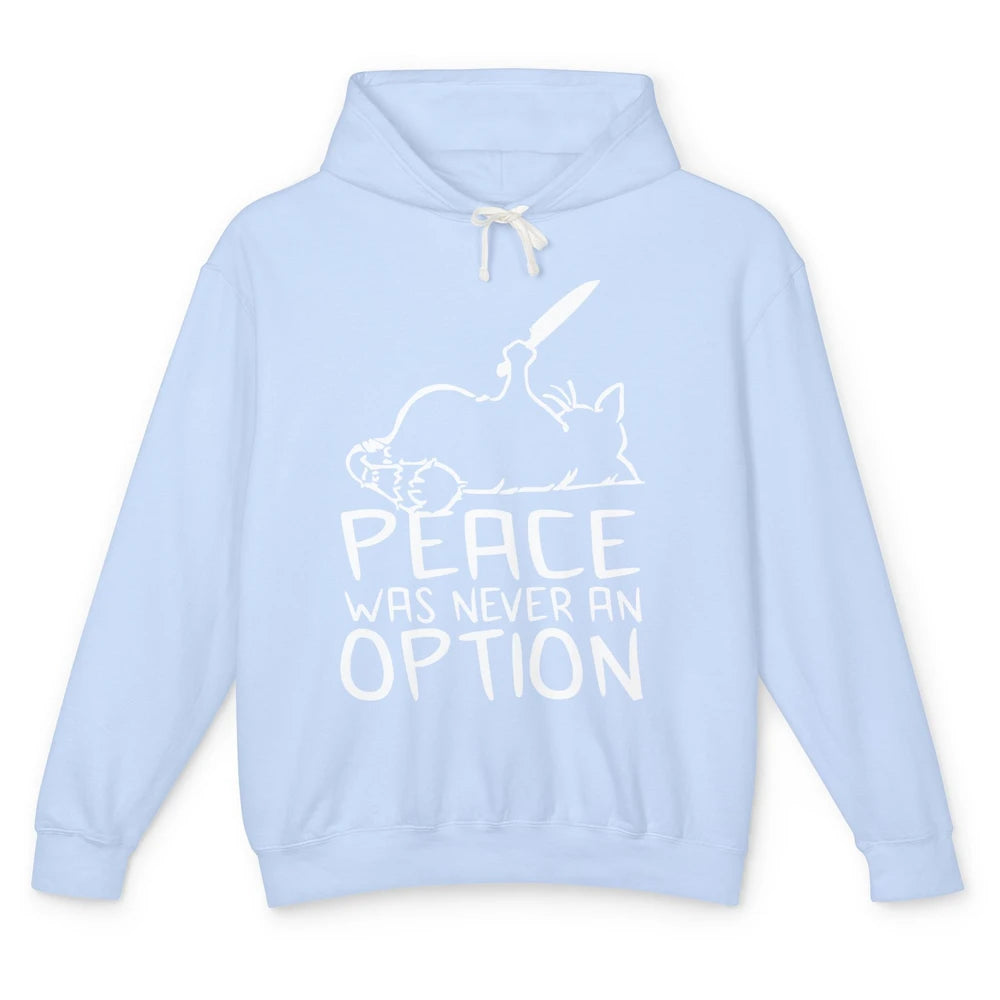 Funny Cat Peace Was Never An Option Meme Black Cat Lovers Unisex Lightweight Hoodie