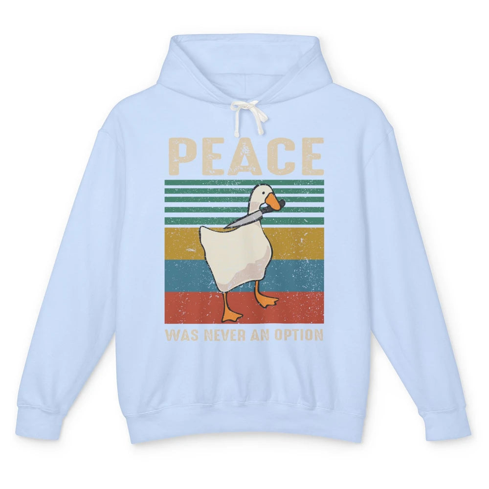 Funny Goose Peace Was Never An Option Sarcastic Goose Unisex Lightweight Hoodie